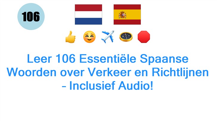 Leer 106 Essentiële Spaanse Woorden over Verkeer en Richtlijnen – Inclusief Audio!